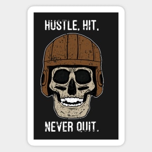 Hustle, Hit and Never Quit Magnet